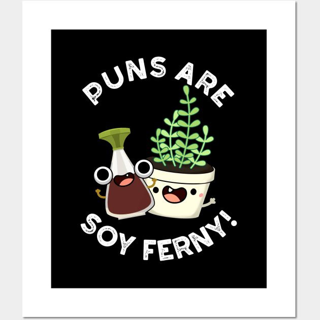 Puns Are Soy Ferny Funny Soy Sauce Plant Pun Wall Art by punnybone